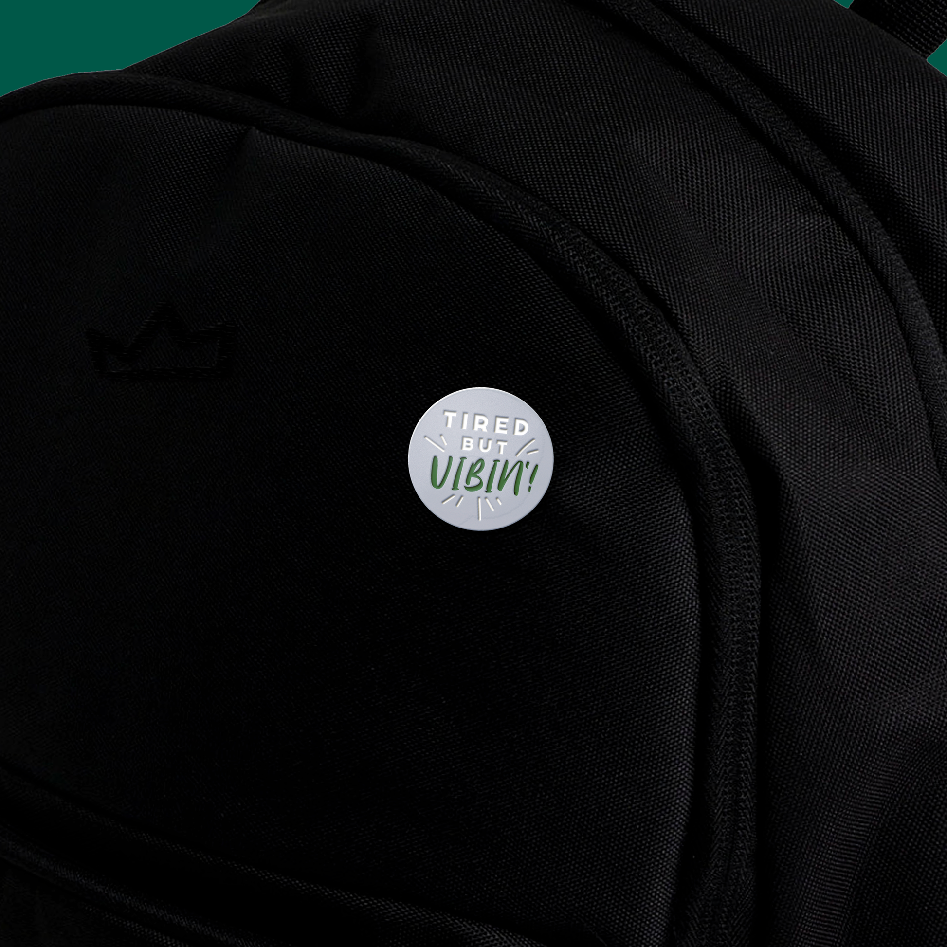 Tired But Vibin' | Metal Pin