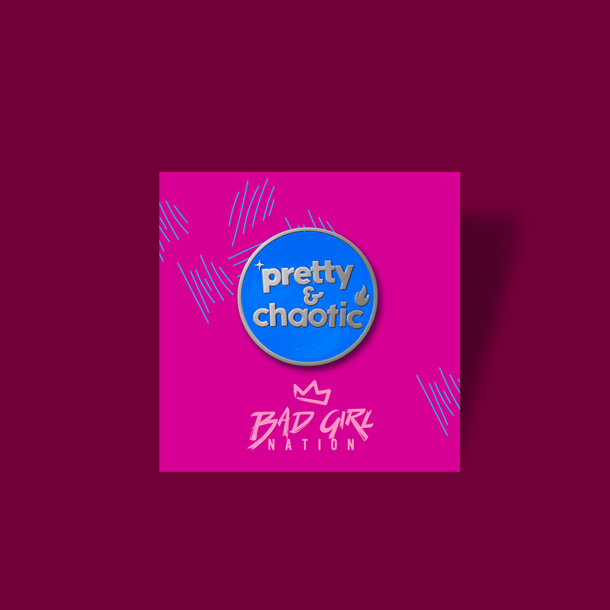 Pretty & Chaotic | Metal Pin